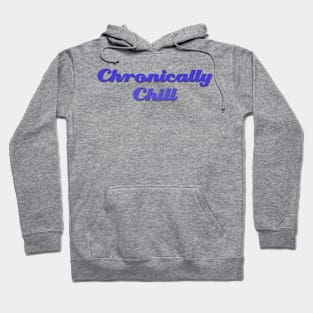 Chronically Ch(ill) Indigo Hoodie